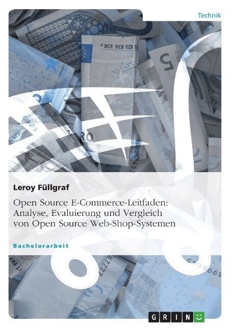 Open Source E-Commerce-Leitfaden. Analyse, Evaluierung und Vergleich von Open Source Web-Shop-Systemen (Paperback)