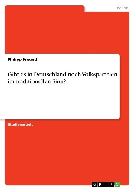 Gibt es in Deutschland noch Volksparteien im traditionellen Sinn？ (Paperback)