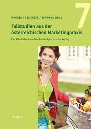 Fallstudien aus der osterreichischen Marketingpraxis 7 (Paperback)