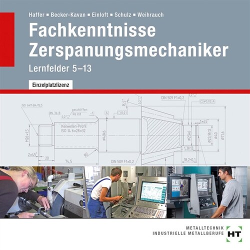 Fachkenntnisse Zerspanungsmechaniker nach Lernfeldern, CD-ROM (CD-ROM)