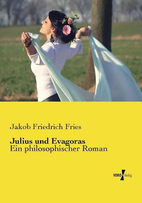 Julius und Evagoras: Ein philosophischer Roman (Paperback)