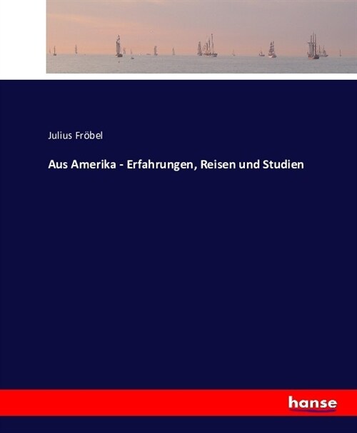 Aus Amerika - Erfahrungen, Reisen und Studien (Paperback)