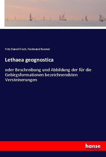 Lethaea geognostica: oder Beschreibung und Abbildung der f? die Gebirgsformationen bezeichnendsten Versteinerungen (Paperback)