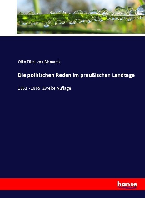 Die politischen Reden im preu?schen Landtage: 1862 - 1865. Zweite Auflage (Paperback)