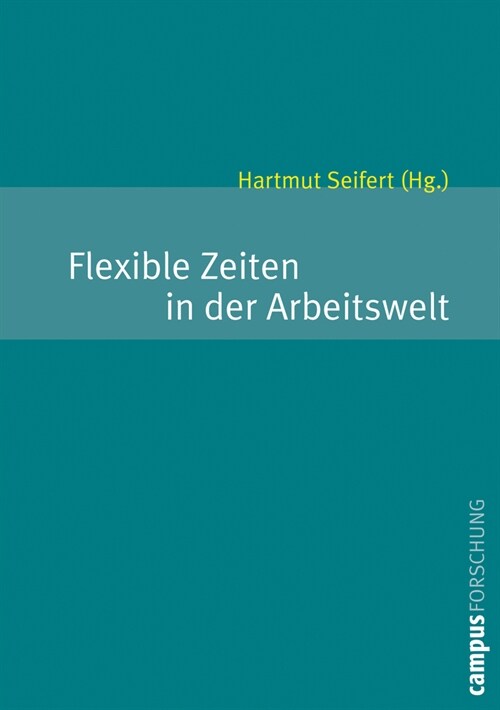 Flexible Zeiten in der Arbeitswelt (Paperback)