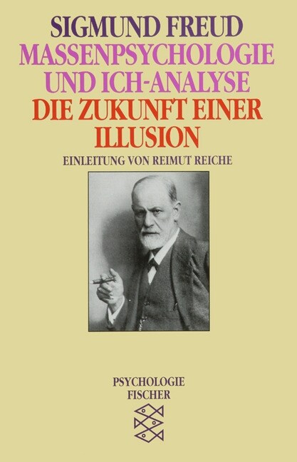 Massenpsychologie und Ich-Analyse. Die Zukunft einer Illusion (Paperback)