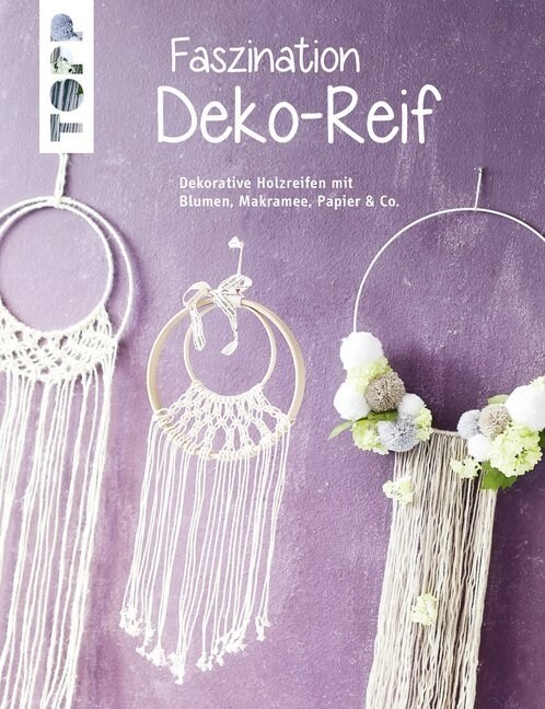 Faszination Deko-Reif (Paperback)