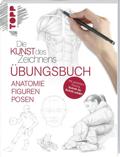Die Kunst des Zeichnens - Anatomie Figuren Posen Ubungsbuch (Paperback)