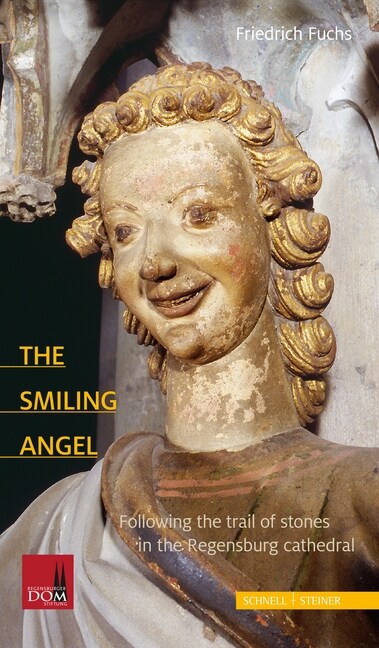 The Smiling Angel: Following the Trail of Stones in the Regensburg Cathedral (Paperback)