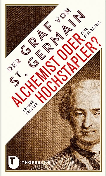 Der Graf von Saint Germain - Alchemist oder Hochstapler？ (Hardcover)