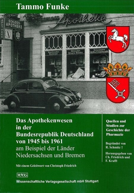 Das Apothekenwesen in der Bundesrepublik Deutschland von 1945 bis 1961 am Beispiel der Lander Niedersachsen und Bremen (Paperback)