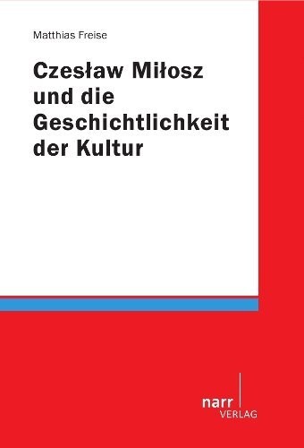 Czeslaw Milosz und die Geschichtlichkeit der Kultur (Paperback)