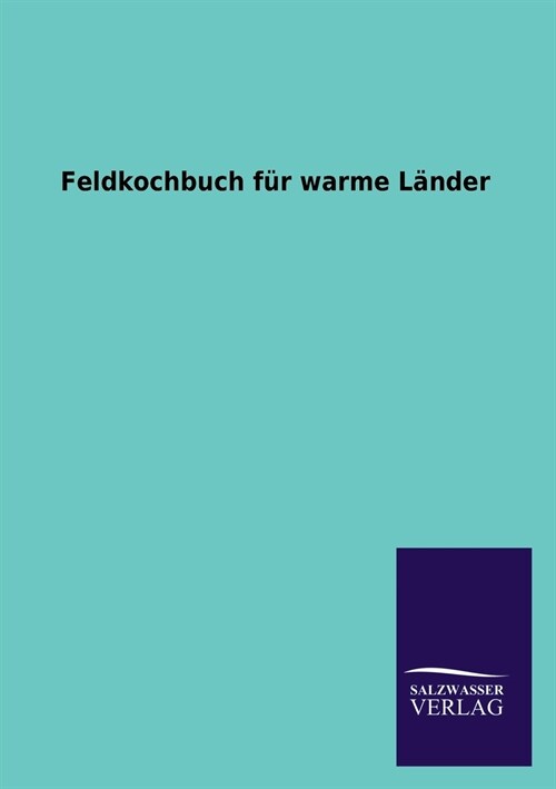 Feldkochbuch f? warme L?der (Paperback)