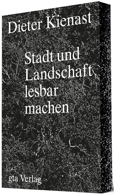 Dieter Kienast - Stadt und Landschaft lesbar machen (Hardcover)