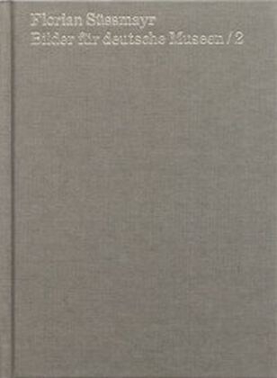 Florian Sussmayr. Bilder fur deutsche Museen. Bd.2 (Hardcover)