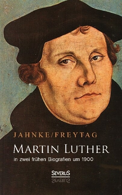 Martin Luther in zwei fr?en Biografien um 1900 (Paperback)