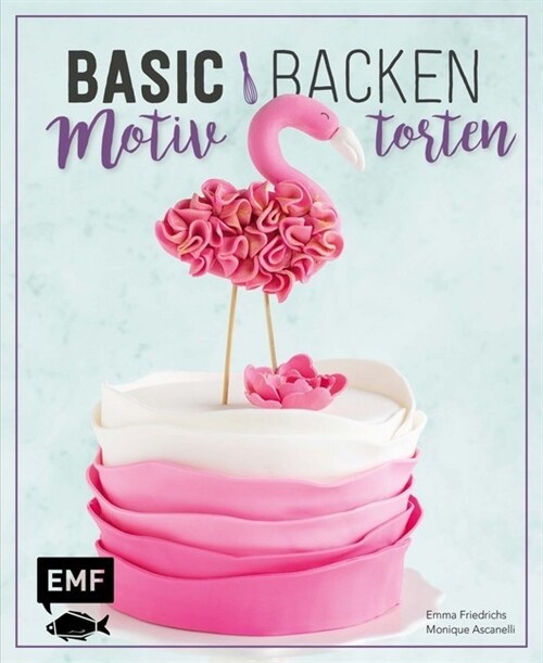 Basic Backen - Motivtorten (Hardcover)