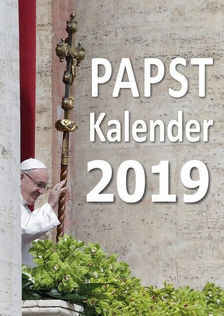 Papst-Kalender 2019 (Calendar)