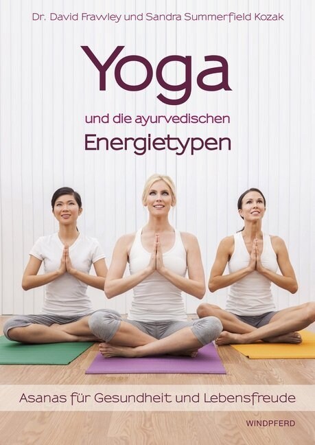 Yoga und die ayurvedischen Energietypen (Paperback)