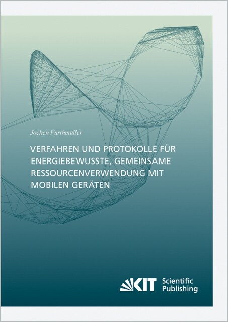 Verfahren und Protokolle fur energiebewusste, gemeinsame Ressourcenverwendung mit mobilen Geraten (Paperback)
