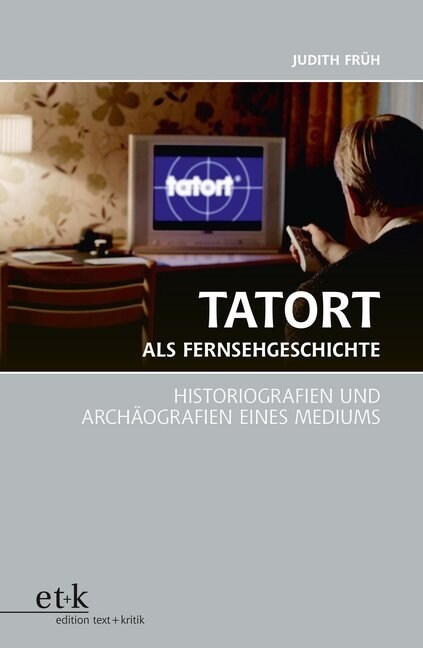 Tatort als Fernsehgeschichte (Paperback)