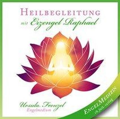 Heilbegleitung mit Erzengel Raphael, 1 Audio-CD (CD-Audio)