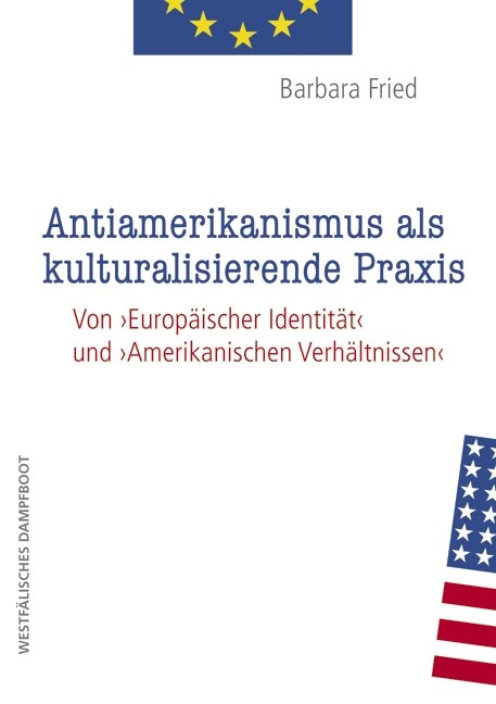 Antiamerikanismus und kulturalisierende Praxis (Paperback)