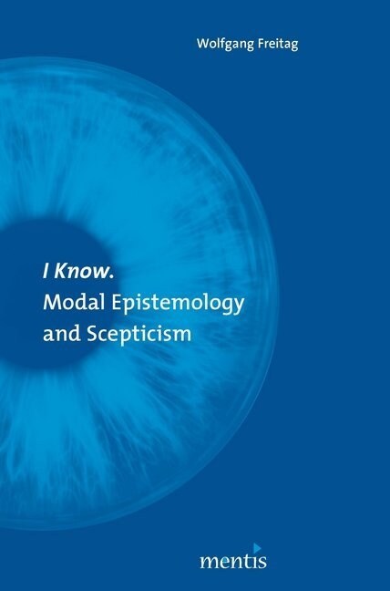 I Know: Modal Epistemology and Scepticism (Paperback)