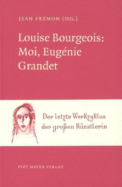 Louise Bourgeois: Moi, Eugenie Grandet (Paperback)