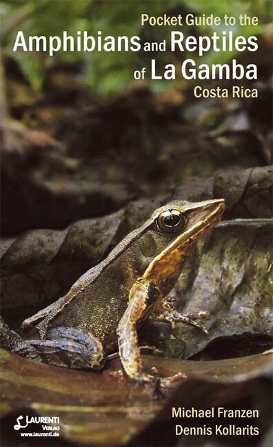 Pocket Guide to the Amphibians and Reptiles of La Gamba Costa Rica (Paperback)
