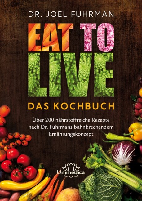 Eat to Live - Das Kochbuch (Hardcover)