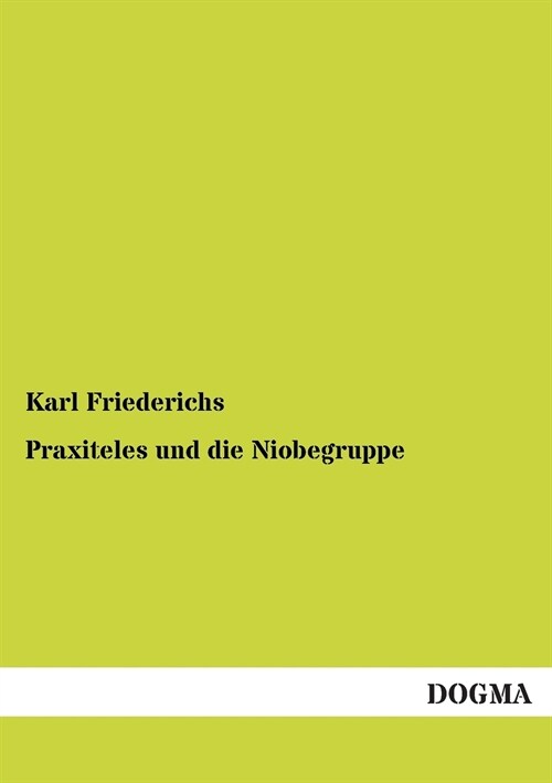 Praxiteles und die Niobegruppe (Paperback)