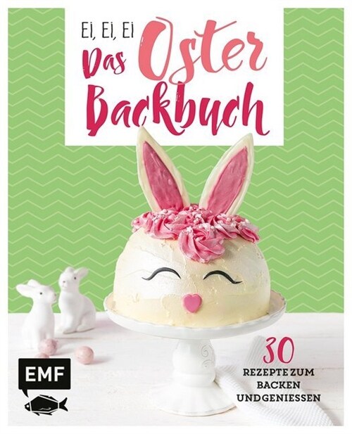 Ei, ei, ei - Das Oster-Backbuch (Hardcover)