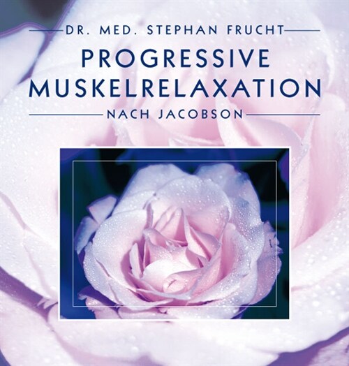 Progressive Muskelrelaxation nach Jacobson (Paperback)