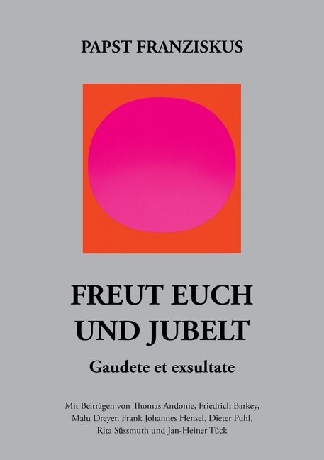 Freut euch und jubelt - Gaudete et exsultate. (Paperback)