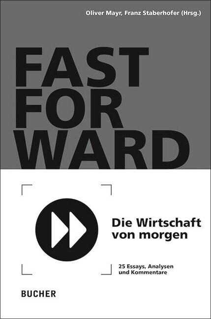 Fast Forward. Die Wirtschaft von morgen (Paperback)