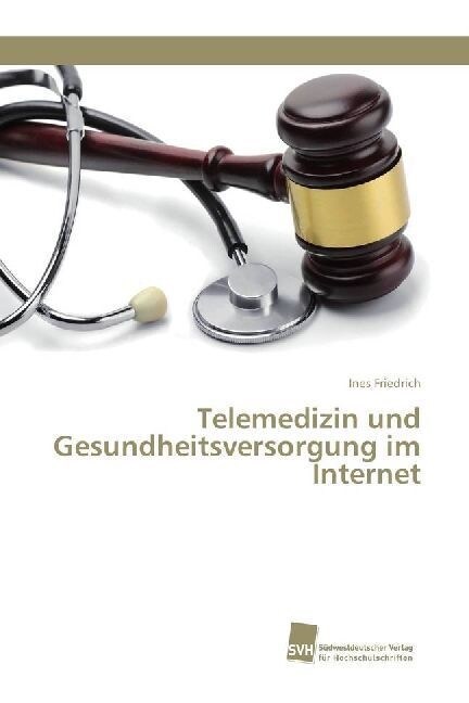 Telemedizin und Gesundheitsversorgung im Internet (Paperback)