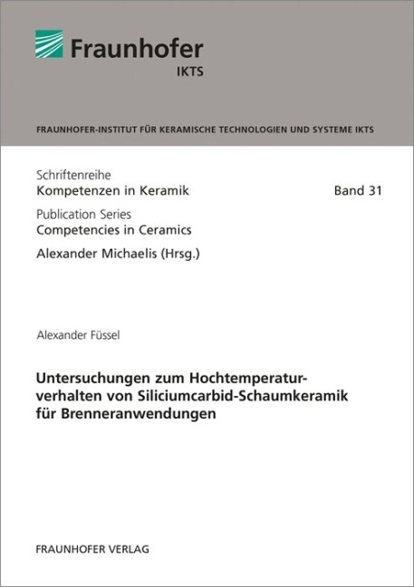 Untersuchungen zum Hochtemperaturverhalten von Siliciumcarbid-Schaumkeramik fur Brenneranwendungen. (Paperback)