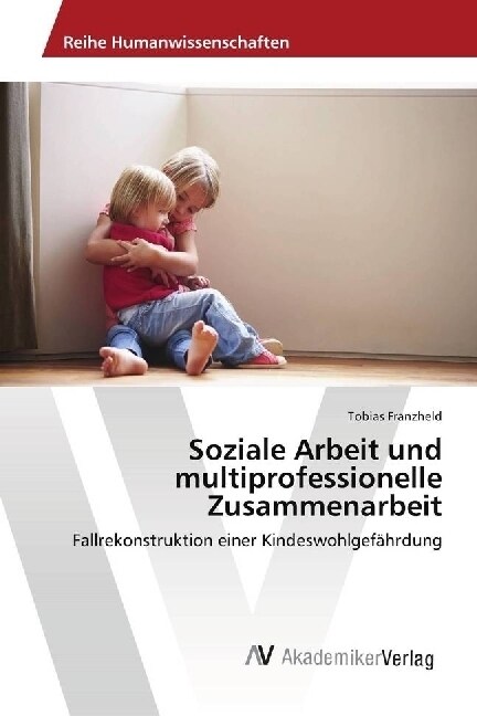 Soziale Arbeit und multiprofessionelle Zusammenarbeit (Paperback)