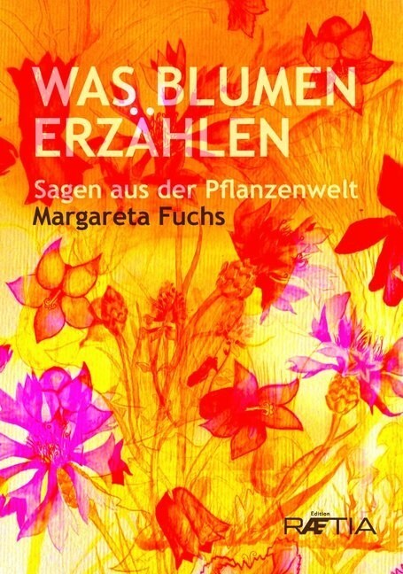 Was Blumen erzahlen (Hardcover)