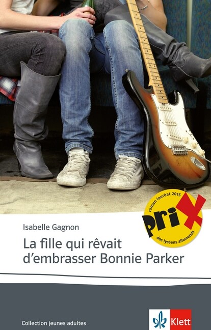 La fille qui revait dembrasser Bonnie Parker (Paperback)