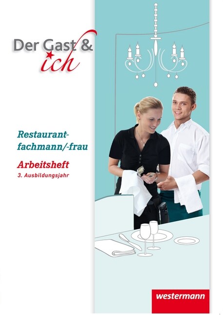 Restaurantfachmann/Restaurantfachfrau, Arbeitsheft, 3. Ausbildungsjahr (Paperback)