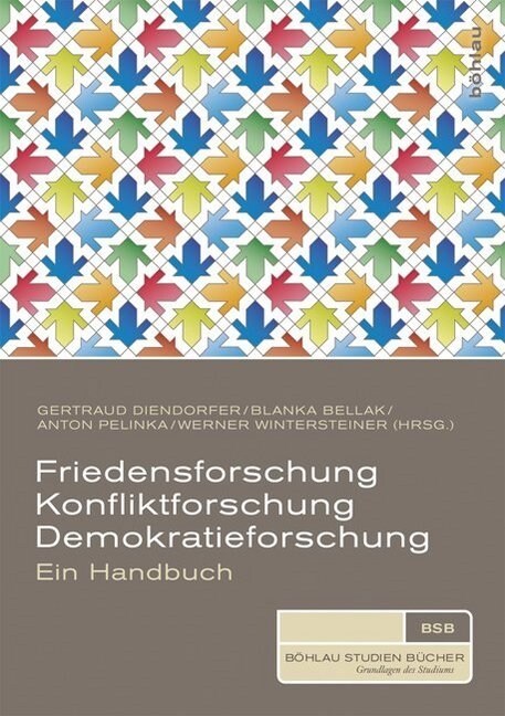 Friedensforschung, Konfliktforschung, Demokratieforschung: Ein Handbuch (Paperback, Aufl.)