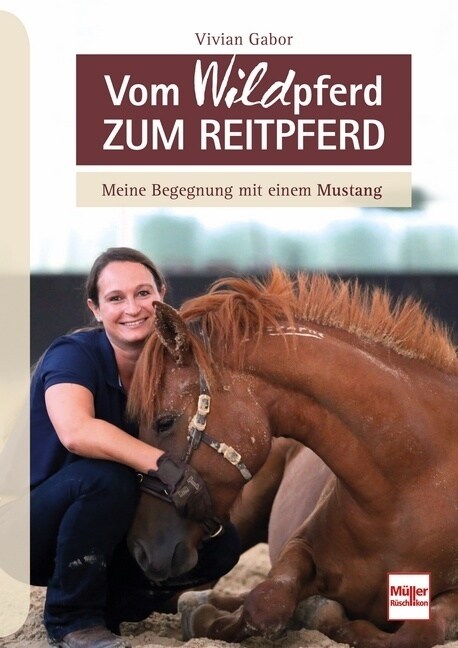 Vom WILDpferd zum Reitpferd (Paperback)