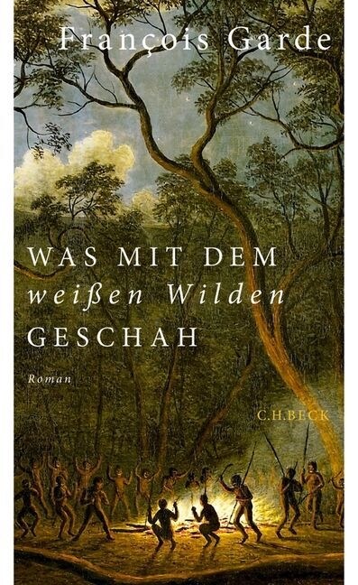 Was mit dem weißen Wilden geschah (Hardcover)