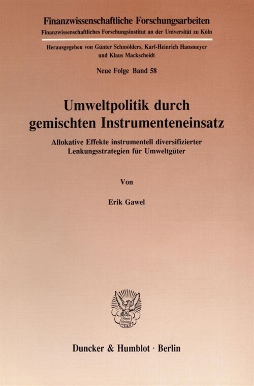 Umweltpolitik Durch Gemischten Instrumenteneinsatz: Allokative Effekte Instrumentell Diversifizierter Lenkungsstrategien Fur Umweltguter (Paperback)