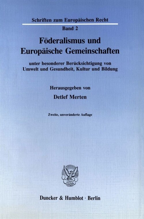 Foderalismus Und Europaische Gemeinschaften: Unter Besonderer Berucksichtigung Von Umwelt Und Gesundheit, Kultur Und Bildung (Paperback, 2)