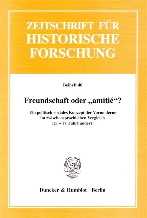 Freundschaft Oder amitie?: Ein Politisch-Soziales Konzept Der Vormoderne Im Zwischensprachlichen Vergleich (15.-17. Jahrhundert) (Paperback)