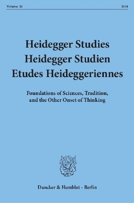 Heidegger Studies / Heidegger Studien / Etudes Heideggeriennes: Vol. 26 (21). Foundations of Sciences, Tradition, and the Other Onset of Thinking (Paperback)