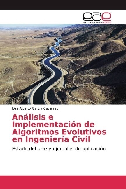 Analisis e Implementacion de Algoritmos Evolutivos en Ingenieria Civil (Paperback)